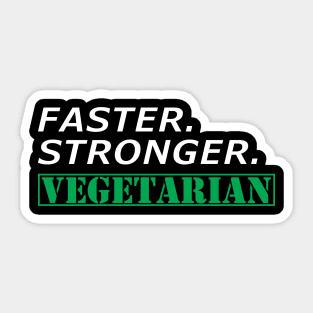 Vegetarian - Faster Stronger Vegetarian Sticker